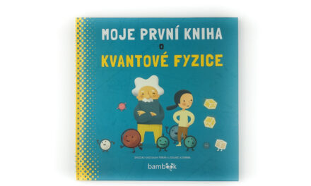 Moje první kniha o kvantové fyzice