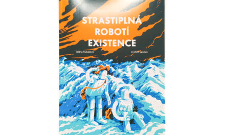 Strastiplná robotí existence 